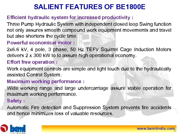 SALIENT FEATURES OF BE 1800 E Efficient hydraulic system for increased productivity : Three