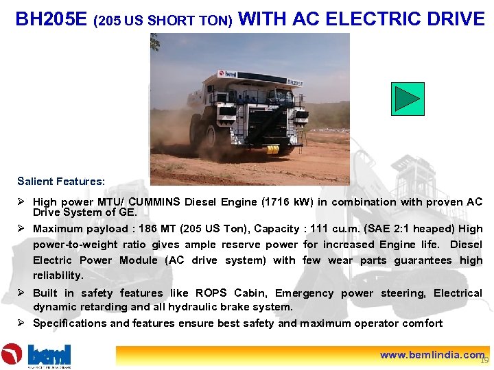 BH 205 E (205 US SHORT TON) WITH AC ELECTRIC DRIVE Salient Features: Ø