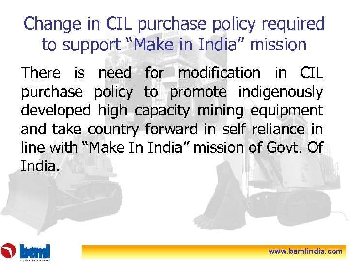 Change in CIL purchase policy required to support “Make in India” mission There is