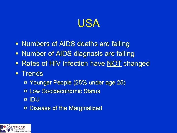 USA § § Numbers of AIDS deaths are falling Number of AIDS diagnosis are