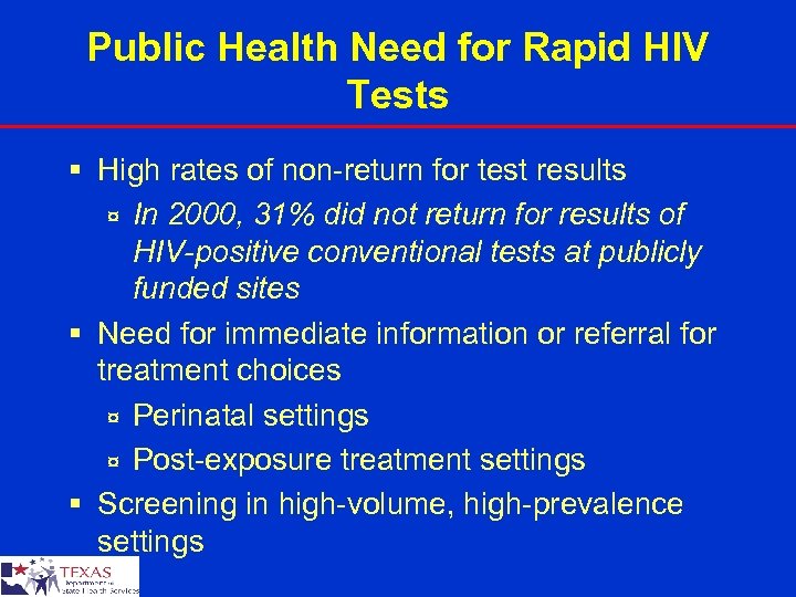 Public Health Need for Rapid HIV Tests § High rates of non-return for test
