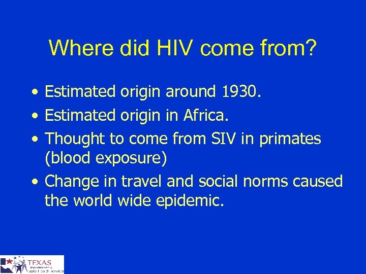 Where did HIV come from? • Estimated origin around 1930. • Estimated origin in