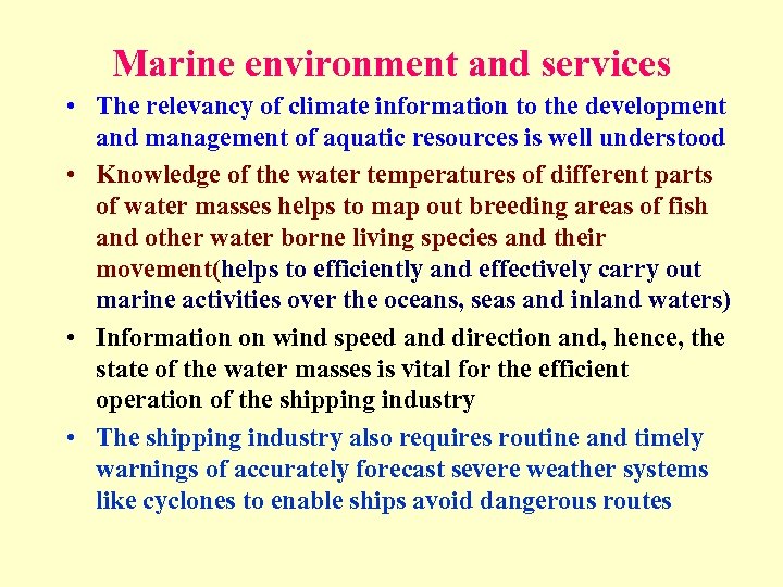 Marine environment and services • The relevancy of climate information to the development and