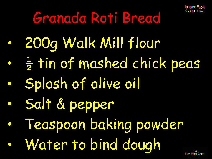 Granada Roti Bread • • • 200 g Walk Mill flour ½ tin of