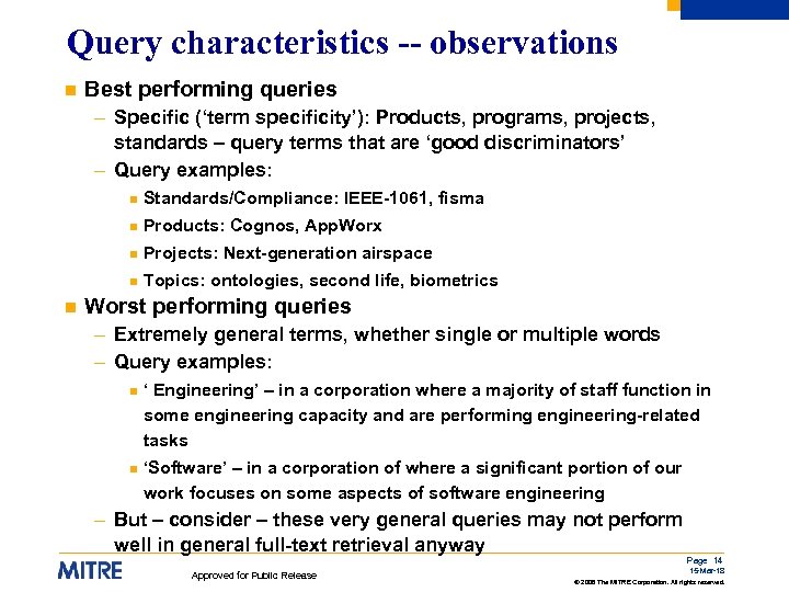 Query characteristics -- observations n Best performing queries – Specific (‘term specificity’): Products, programs,