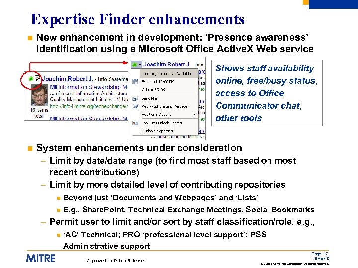 Expertise Finder enhancements n New enhancement in development: ‘Presence awareness’ identification using a Microsoft