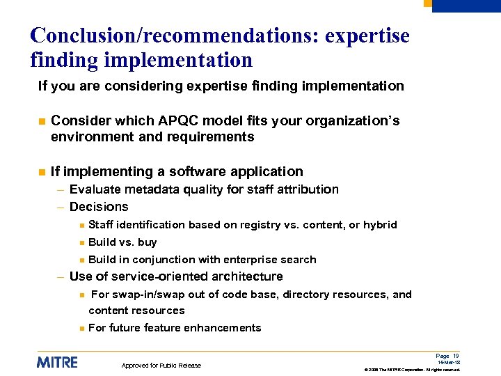 Conclusion/recommendations: expertise finding implementation If you are considering expertise finding implementation n Consider which