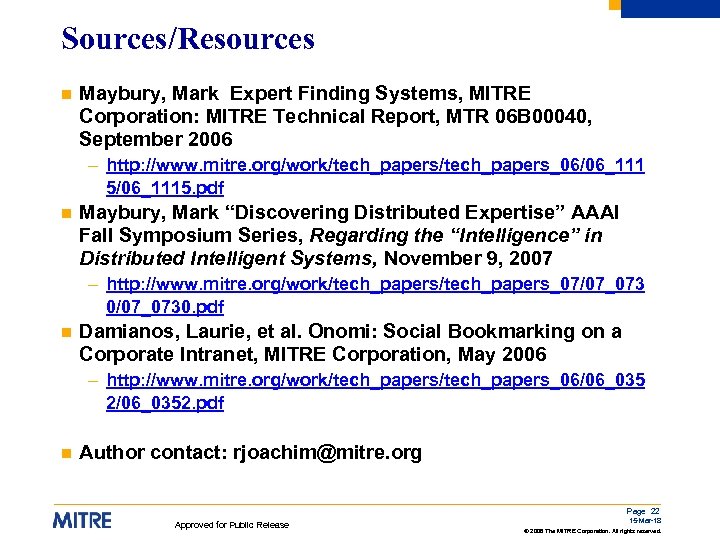 Sources/Resources n Maybury, Mark Expert Finding Systems, MITRE Corporation: MITRE Technical Report, MTR 06