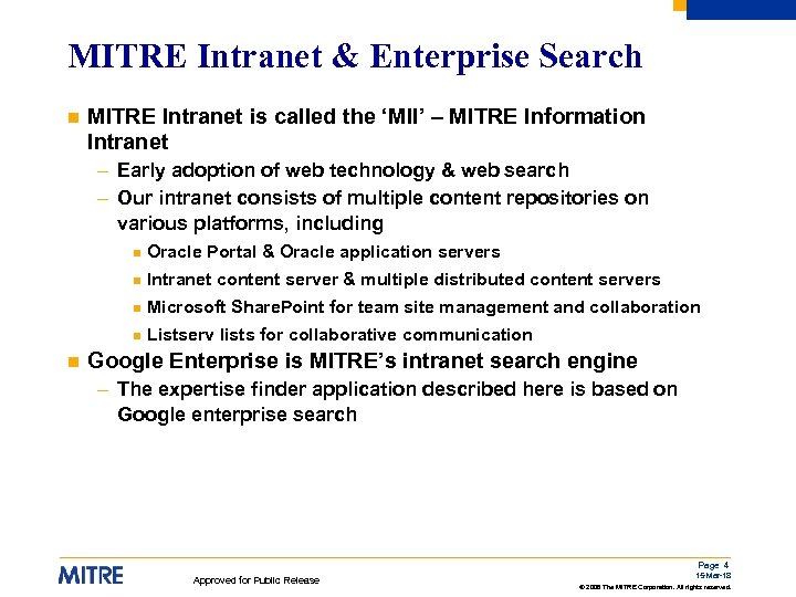 MITRE Intranet & Enterprise Search n MITRE Intranet is called the ‘MII’ – MITRE