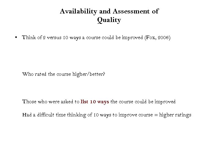 Availability and Assessment of Quality • Think of 2 versus 10 ways a course