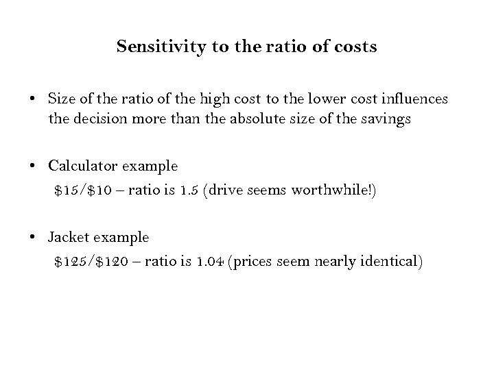 Sensitivity to the ratio of costs • Size of the ratio of the high