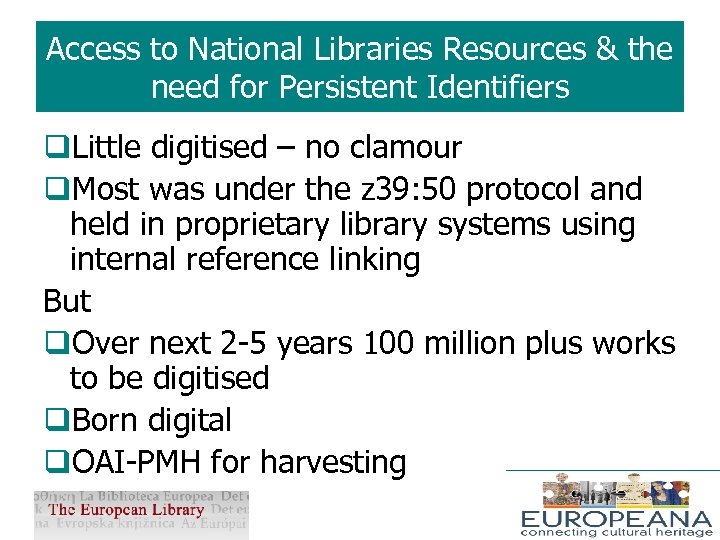 Access to National Libraries Resources & the need for Persistent Identifiers q. Little digitised