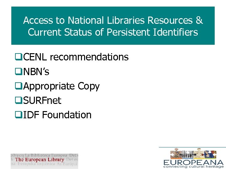 Access to National Libraries Resources & Current Status of Persistent Identifiers q. CENL recommendations