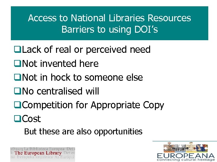 Access to National Libraries Resources Barriers to using DOI’s q. Lack of real or