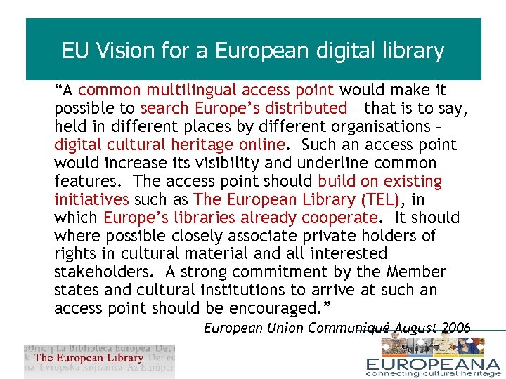 EU Vision for a European digital library “A common multilingual access point would make