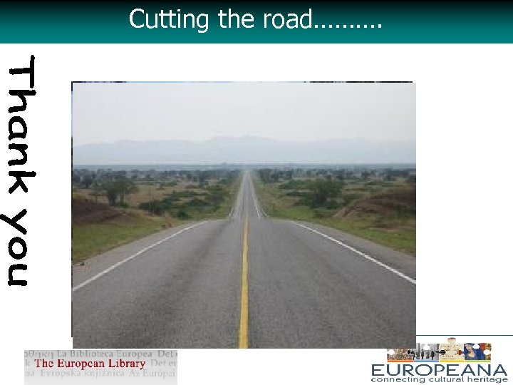 Cutting the road………. 