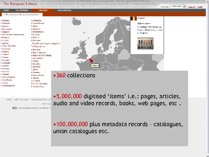  • 360 collections • 5, 000 digitised ‘items’ i. e. : pages, articles,