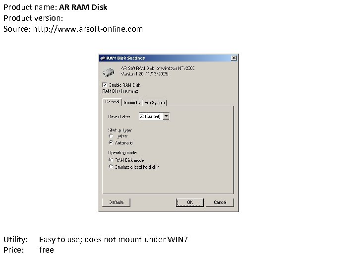 Product name: AR RAM Disk Product version: Source: http: //www. arsoft-online. com Utility: Price: