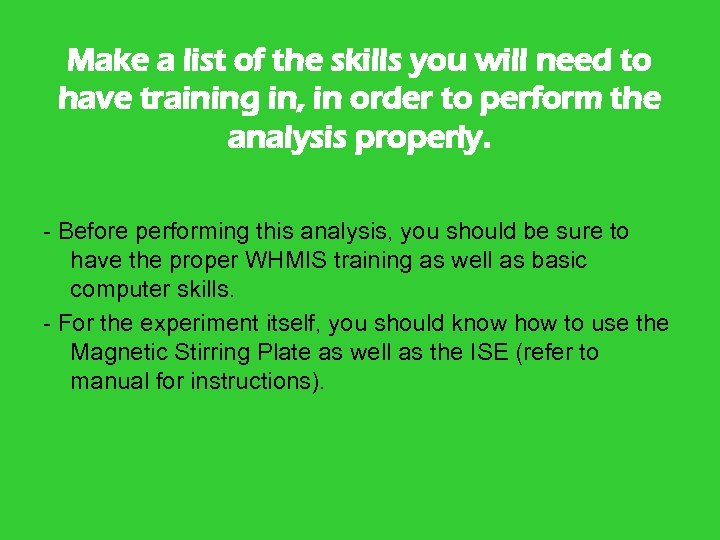 Make a list of the skills you will need to have training in, in