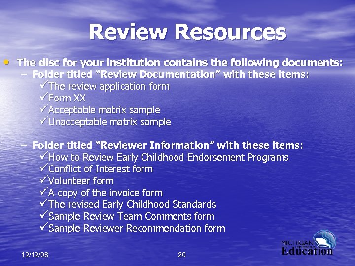 Review Resources • The disc for your institution contains the following documents: – Folder