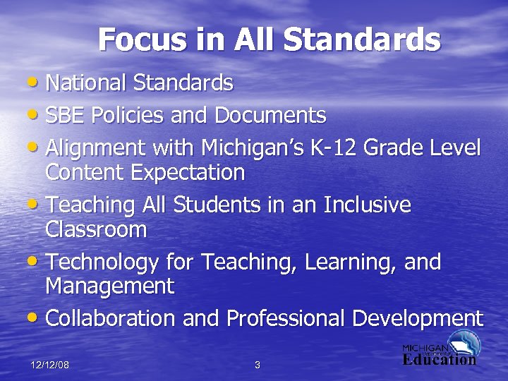 Focus in All Standards • National Standards • SBE Policies and Documents • Alignment
