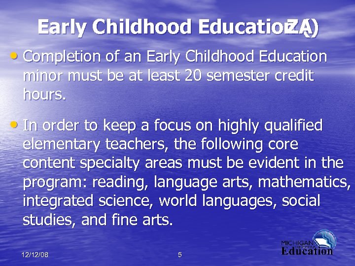 Early Childhood Education () ZA • Completion of an Early Childhood Education minor must