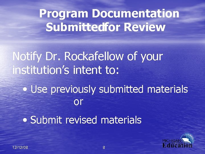 Program Documentation Submitted for Review Notify Dr. Rockafellow of your institution’s intent to: •