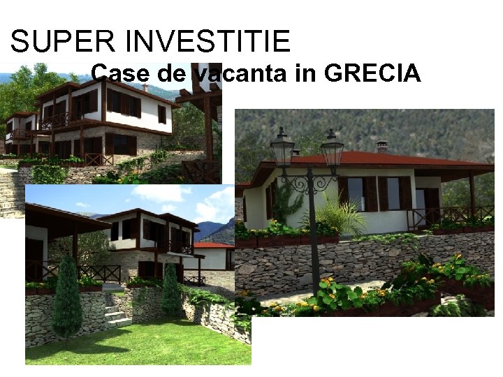 SUPER INVESTITIE Case de vacanta in GRECIA 