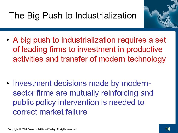 The Big Push to Industrialization • A big push to industrialization requires a set