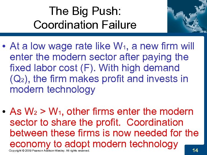 The Big Push: Coordination Failure • At a low wage rate like W 1,