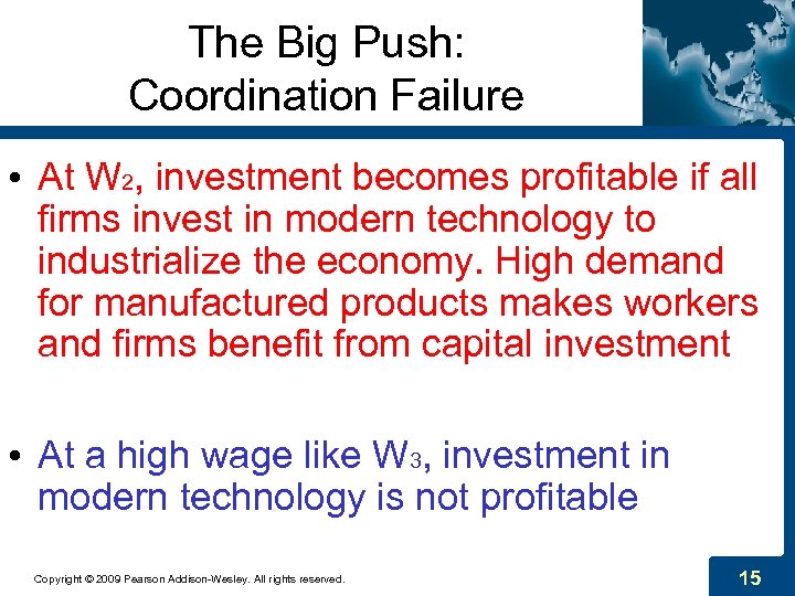 The Big Push: Coordination Failure • At W 2, investment becomes profitable if all