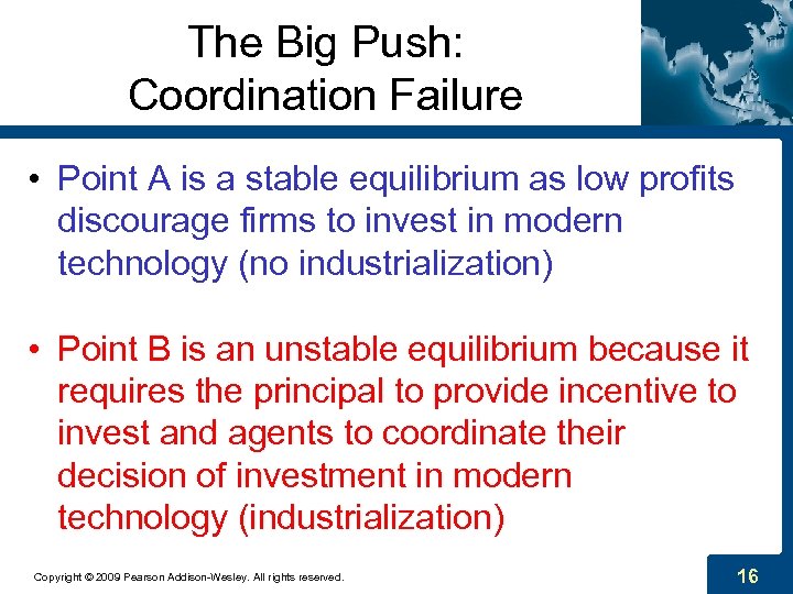 The Big Push: Coordination Failure • Point A is a stable equilibrium as low