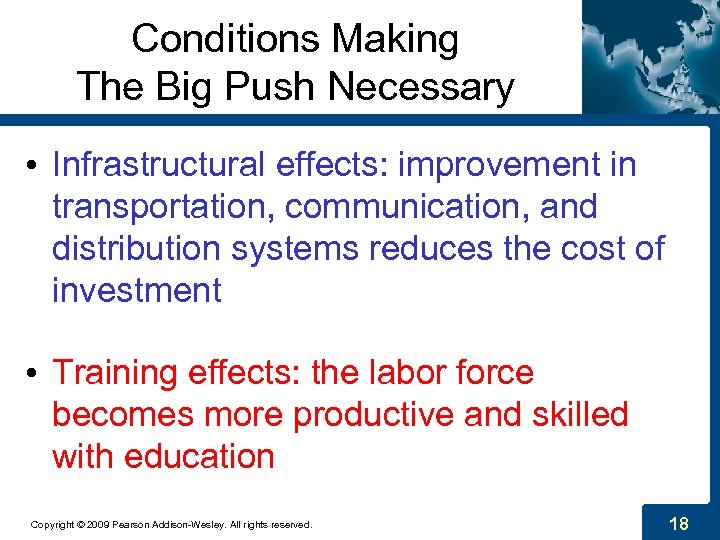 Conditions Making The Big Push Necessary • Infrastructural effects: improvement in transportation, communication, and