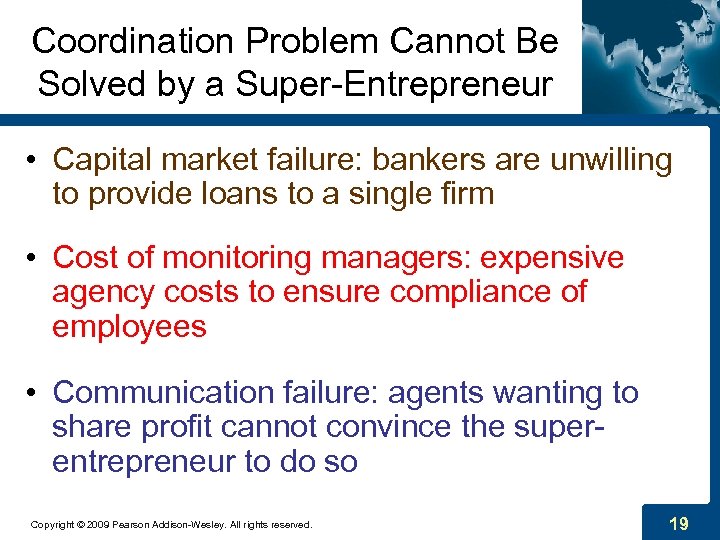 Coordination Problem Cannot Be Solved by a Super-Entrepreneur • Capital market failure: bankers are