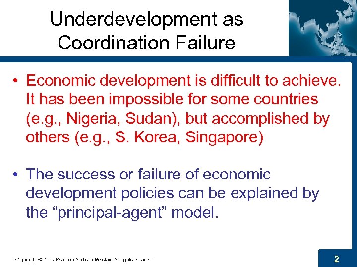 Underdevelopment as Coordination Failure • Economic development is difficult to achieve. It has been