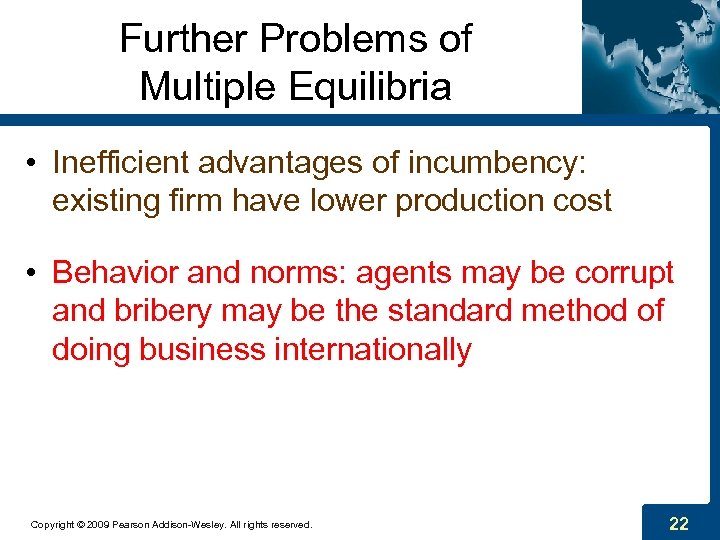 Further Problems of Multiple Equilibria • Inefficient advantages of incumbency: existing firm have lower