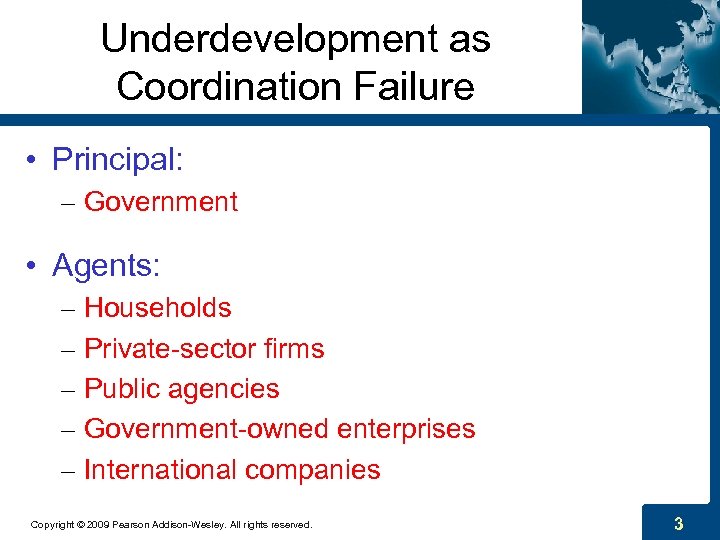 Underdevelopment as Coordination Failure • Principal: – Government • Agents: – Households – Private-sector