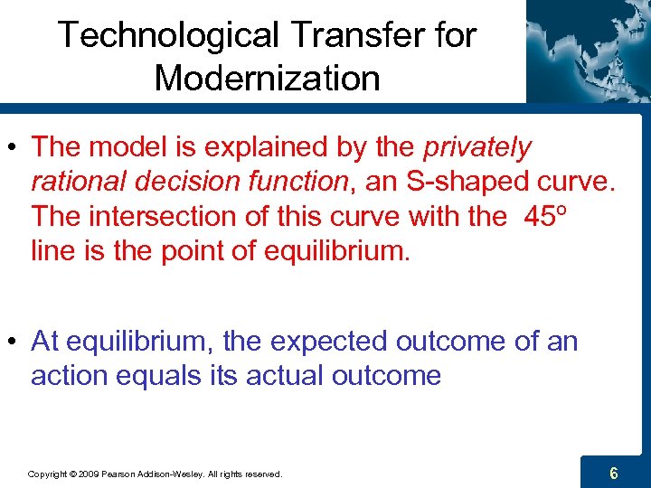 Technological Transfer for Modernization • The model is explained by the privately rational decision