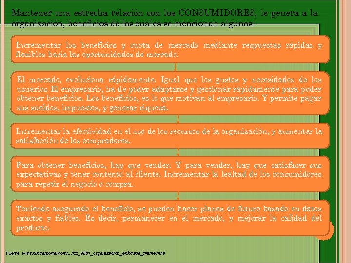 Mantener una estrecha relación con los CONSUMIDORES, le genera a la organización, beneficios de