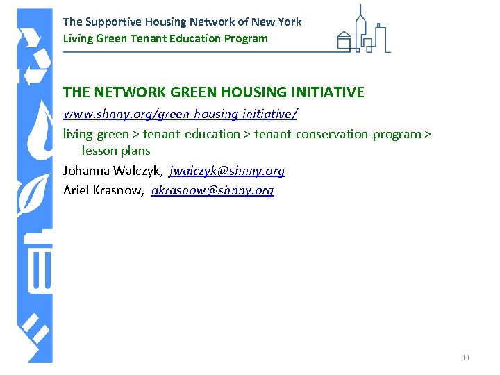 The Supportive Housing Network of New York Living Green Tenant Education Program THE NETWORK