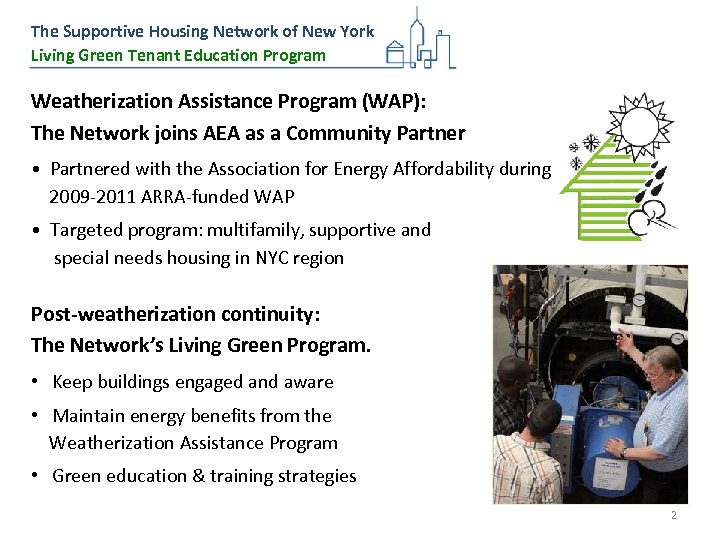 The Supportive Housing Network of New York Living Green Tenant Education Program Weatherization Assistance
