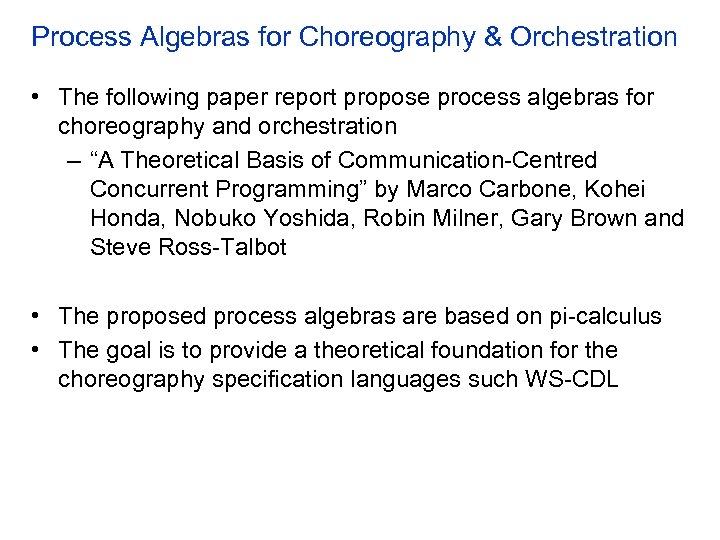Process Algebras for Choreography & Orchestration • The following paper report propose process algebras