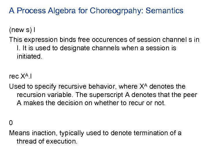 A Process Algebra for Choreogrpahy: Semantics (new s) I This expression binds free occurences