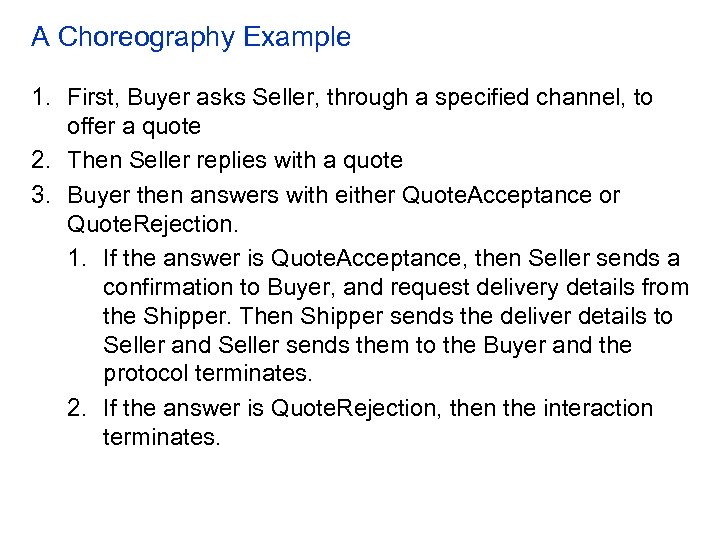 A Choreography Example 1. First, Buyer asks Seller, through a specified channel, to offer