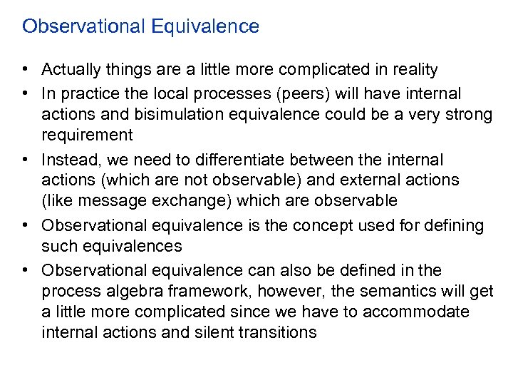 Observational Equivalence • Actually things are a little more complicated in reality • In