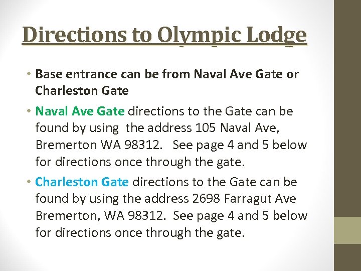 Directions to Olympic Lodge • Base entrance can be from Naval Ave Gate or