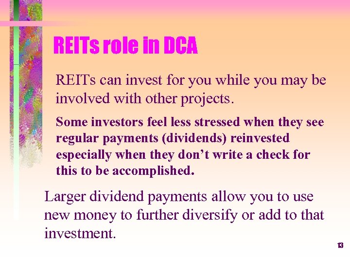 REITs role in DCA REITs can invest for you while you may be involved