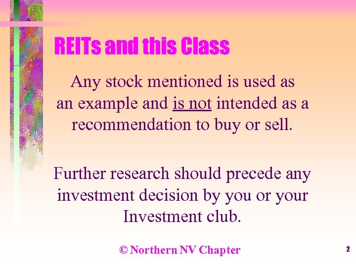 REITs and this Class Any stock mentioned is used as an example and is