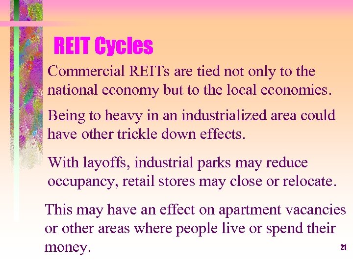 REIT Cycles Commercial REITs are tied not only to the national economy but to