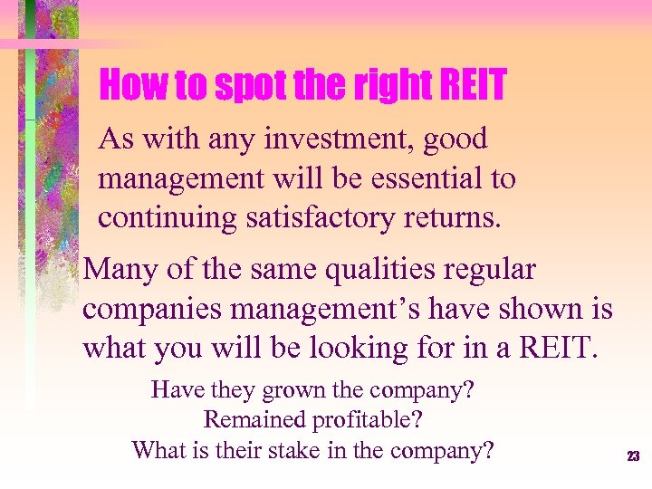 How to spot the right REIT As with any investment, good management will be
